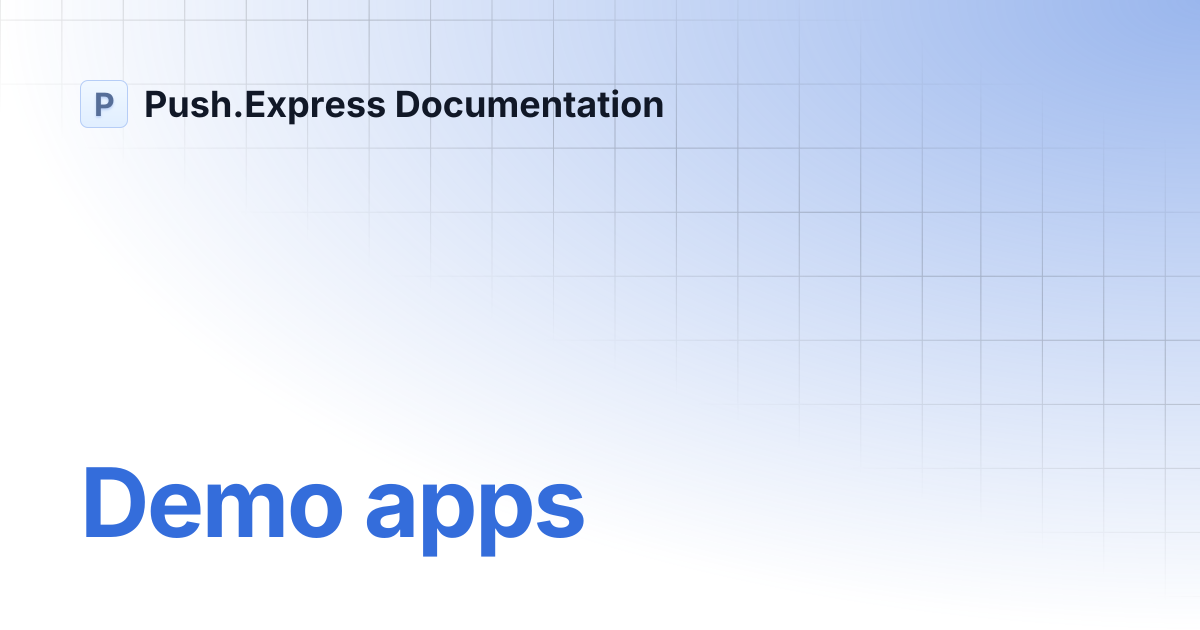 Demo apps | Push.Express Documentation